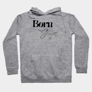 Born to stand out Hoodie